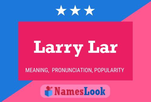 Larry Lar Name Poster