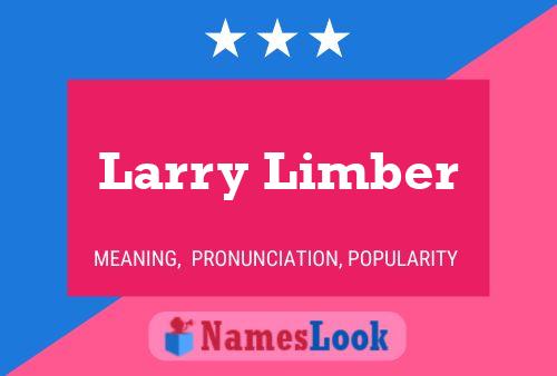 Larry Limber Name Poster