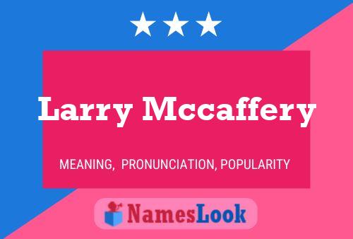 Larry Mccaffery Name Poster