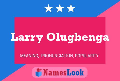 Larry Olugbenga Name Poster