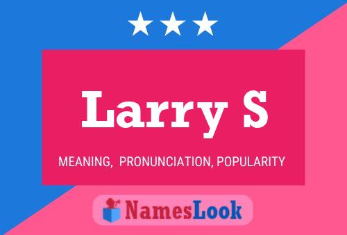 Larry S Name Poster