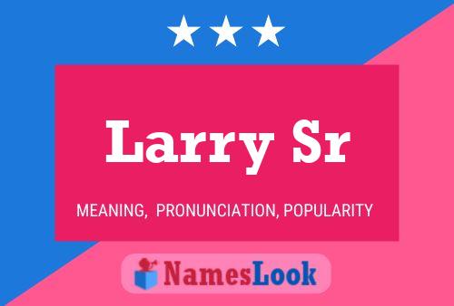 Larry Sr Name Poster