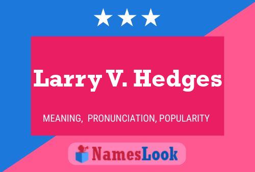 Larry V. Hedges Name Poster