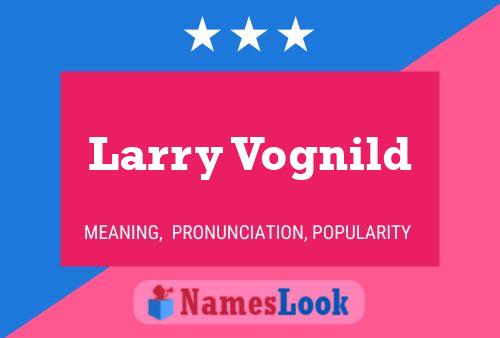 Larry Vognild Name Poster