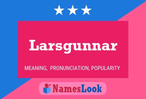 Larsgunnar Name Poster