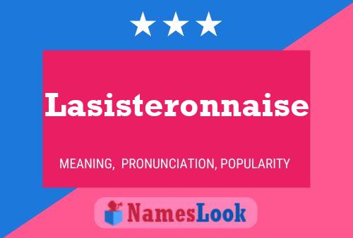 Lasisteronnaise Name Poster