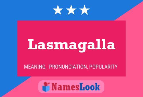 Lasmagalla Name Poster