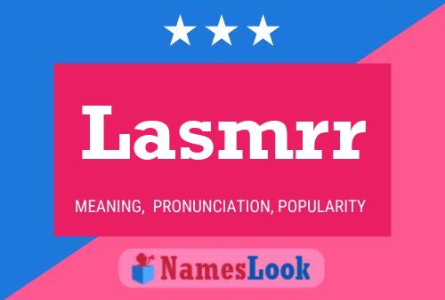 Lasmrr Name Poster