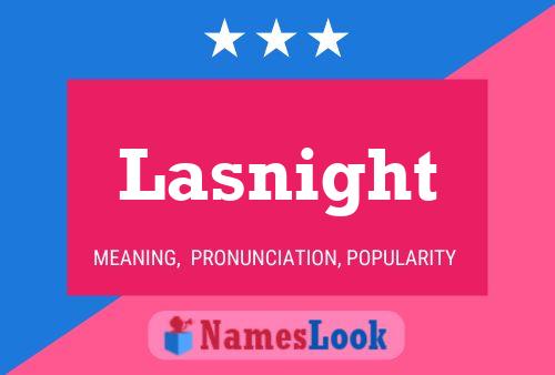 Lasnight Name Poster