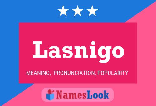 Lasnigo Name Poster