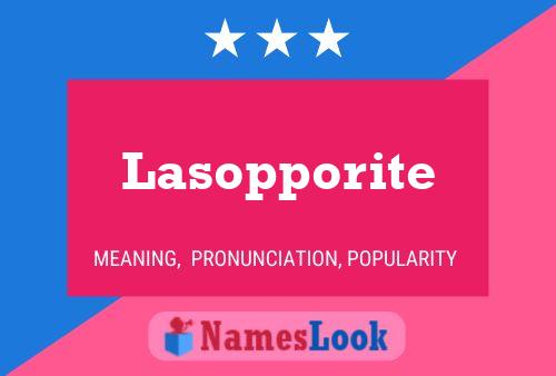 Lasopporite Name Poster