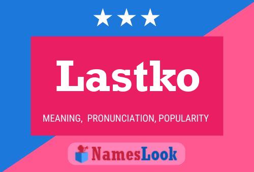 Lastko Name Poster