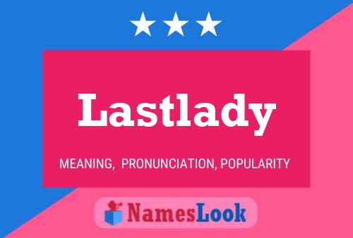 Lastlady Name Poster