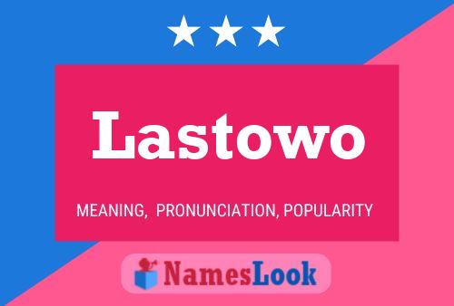 Lastowo Name Poster