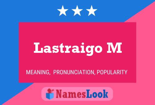 Lastraigo M Name Poster