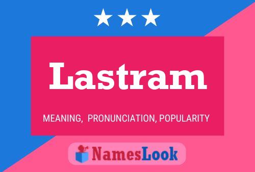 Lastram Name Poster