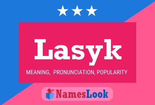 Lasyk Name Poster