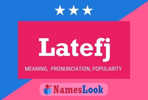 Latefj Name Poster