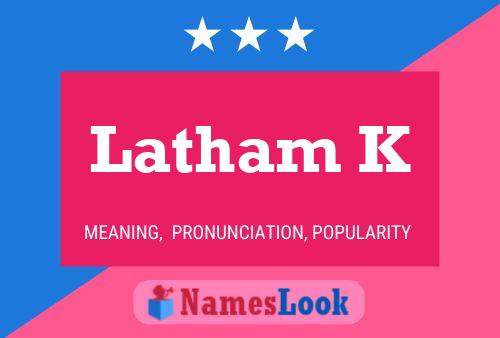 Latham K Name Poster