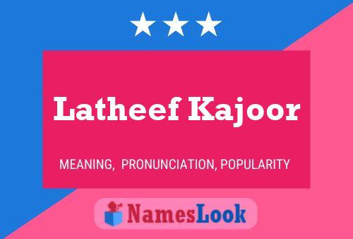 Latheef Kajoor Name Poster