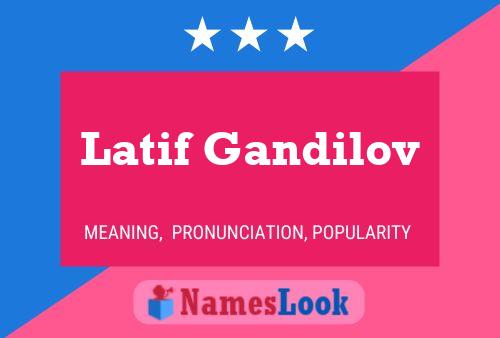 Latif Gandilov Name Poster