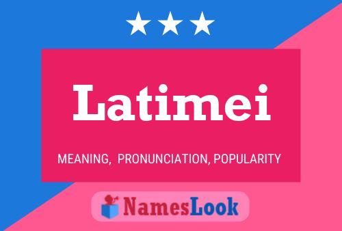 Latimei Name Poster