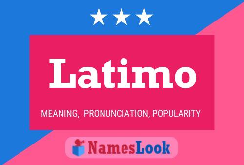 Latimo Name Poster