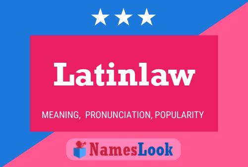 Latinlaw Name Poster