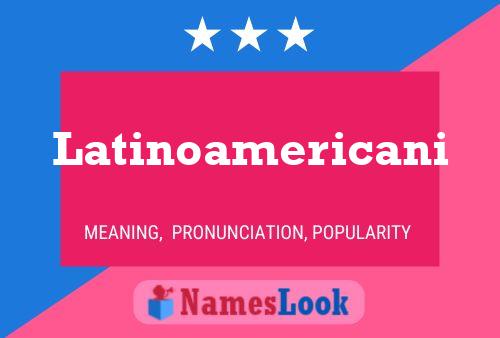 Latinoamericani Name Poster