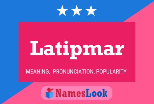 Latipmar Name Poster