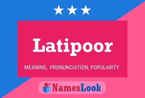 Latipoor Name Poster