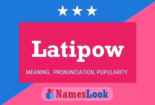 Latipow Name Poster