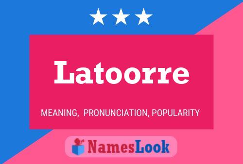 Latoorre Name Poster