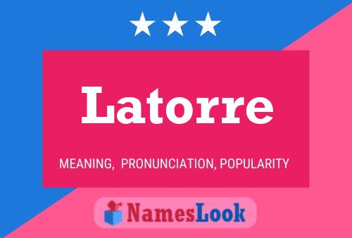 Latorre Name Poster