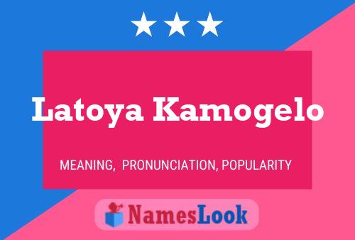 Latoya Kamogelo Name Poster