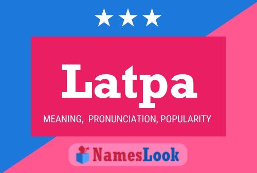 Latpa Name Poster