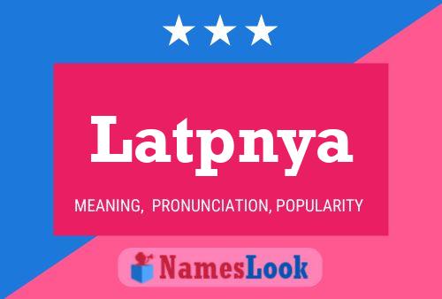 Latpnya Name Poster