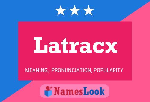 Latracx Name Poster