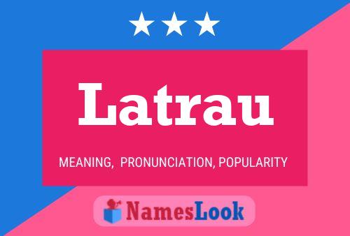 Latrau Name Poster