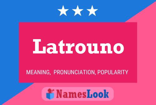 Latrouno Name Poster