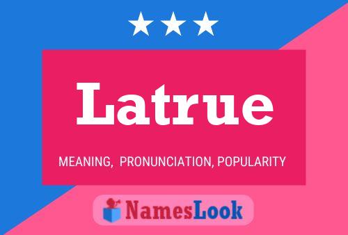 Latrue Name Poster