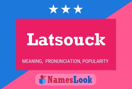 Latsouck Name Poster