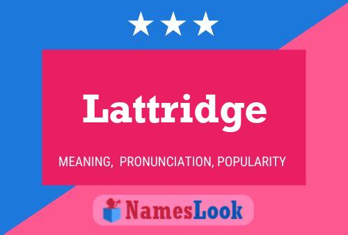 Lattridge Name Poster