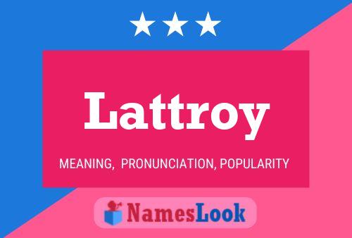 Lattroy Name Poster