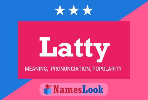 Latty Name Poster