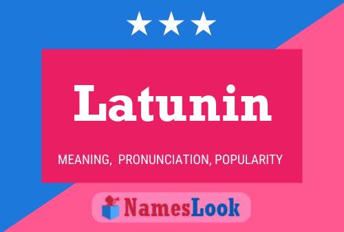 Latunin Name Poster