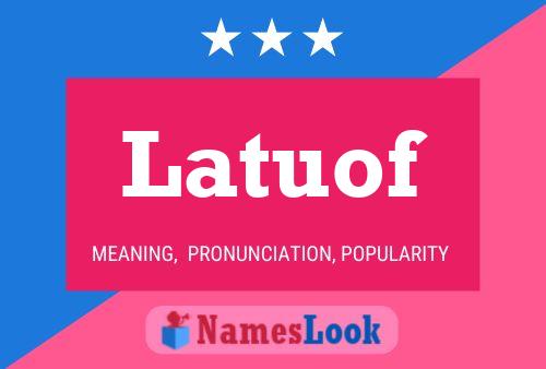 Latuof Name Poster