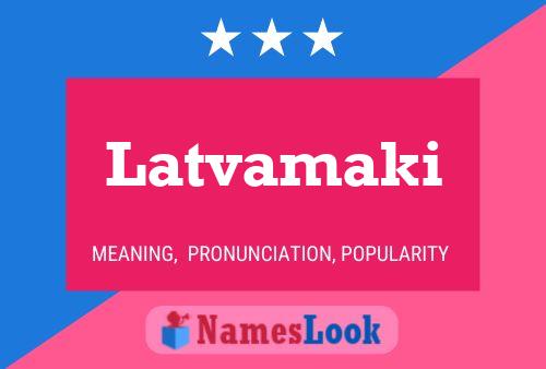 Latvamaki Name Poster