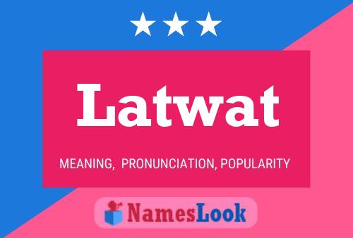 Latwat Name Poster