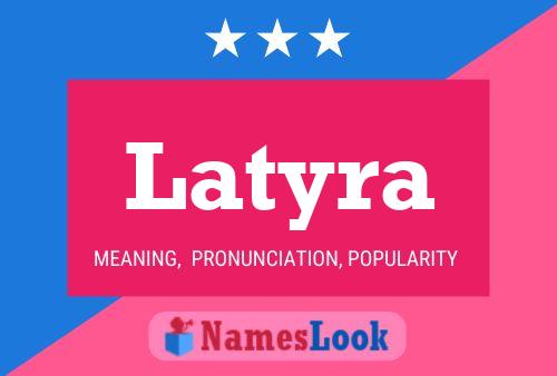 Latyra Name Poster